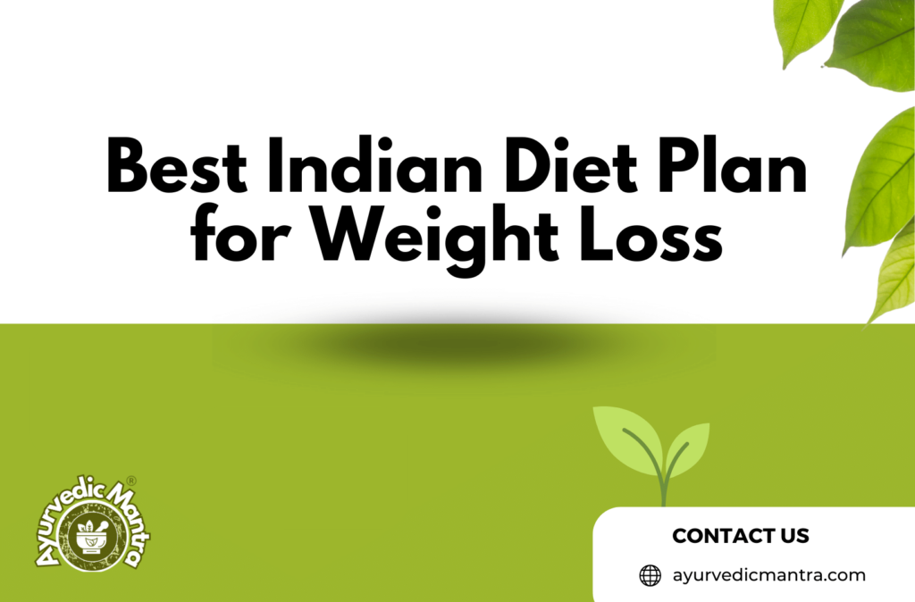 Best Indian Diet Plan for Weight Loss