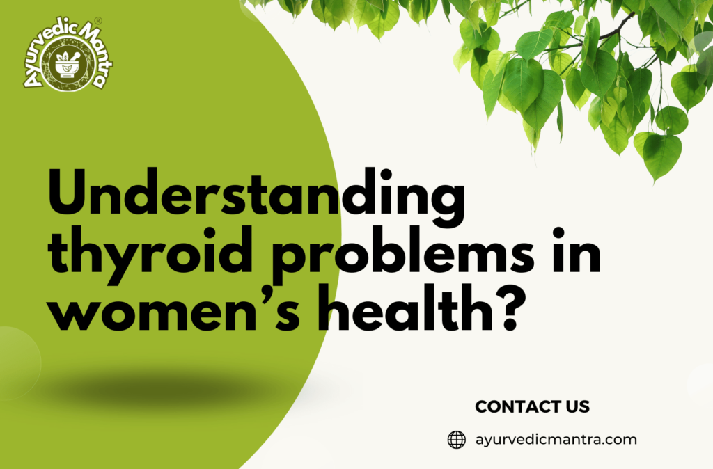 Understanding thyroid problems in women’s health