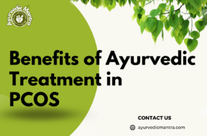 Benefits of Ayurvedic Treatment in PCOS