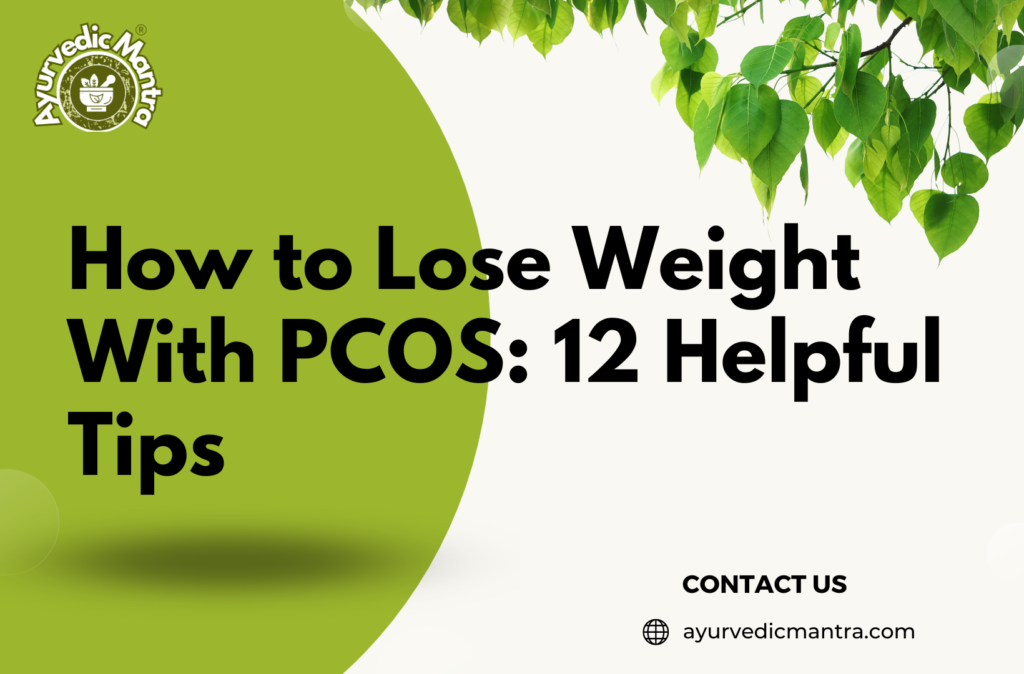 How to Lose Weight With PCOS 12 Helpful Tips