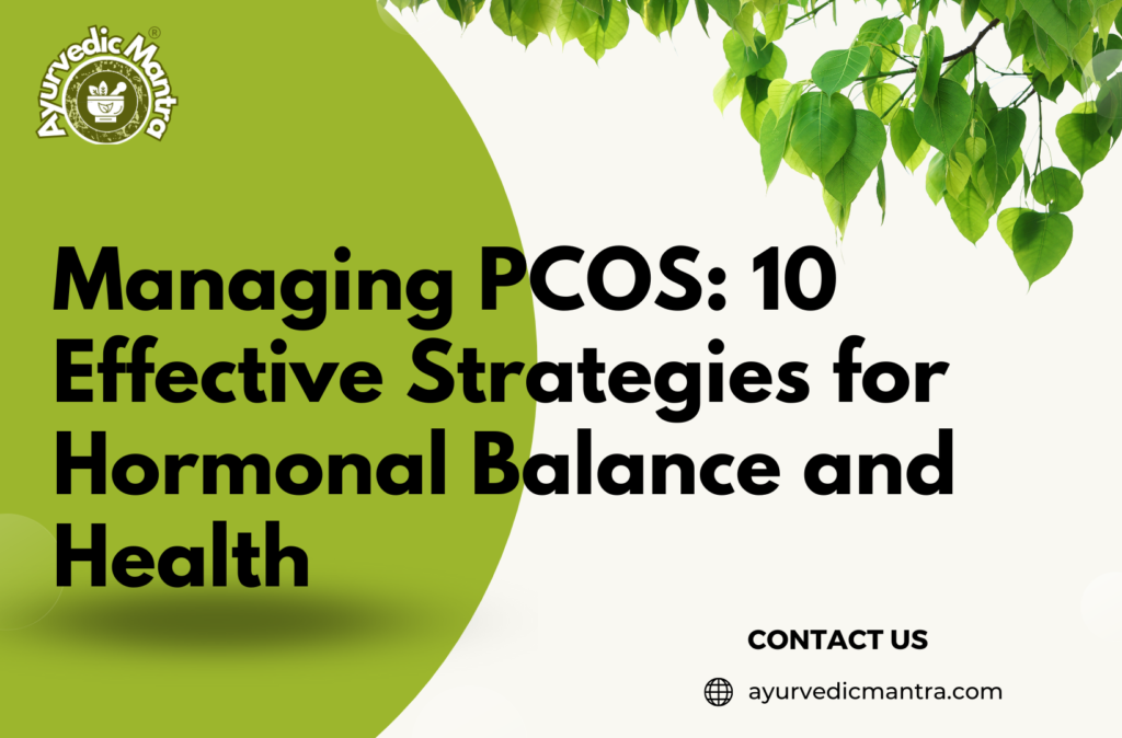 Managing PCOS 10 Effective Strategies for Hormonal Balance and Health