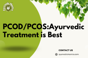 PCODPCOS Ayurvedic Treatment is Best